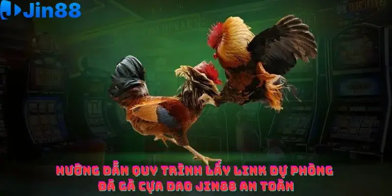 Đá gà cựa dao Jin88 – Cách nhận diện link truy cập chính thức không bị chặn - hình ảnh - rrerkajqm.top